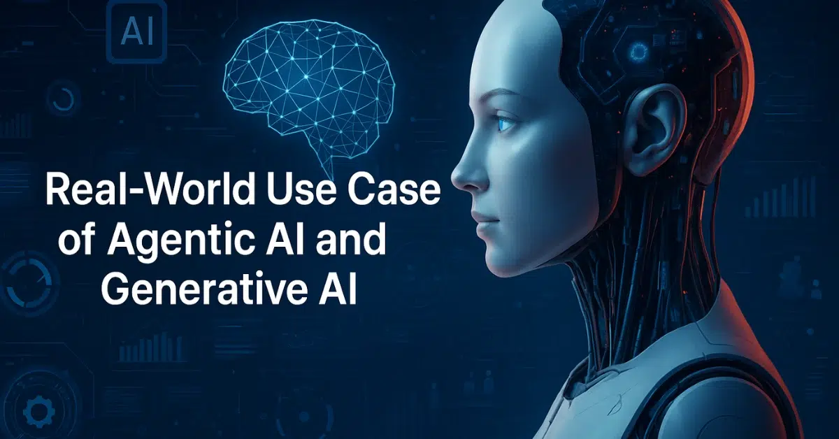 Real-World Use Cases of Agentic AI and Generative AI
