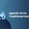 How is Agentic AI Different from Traditional Automation