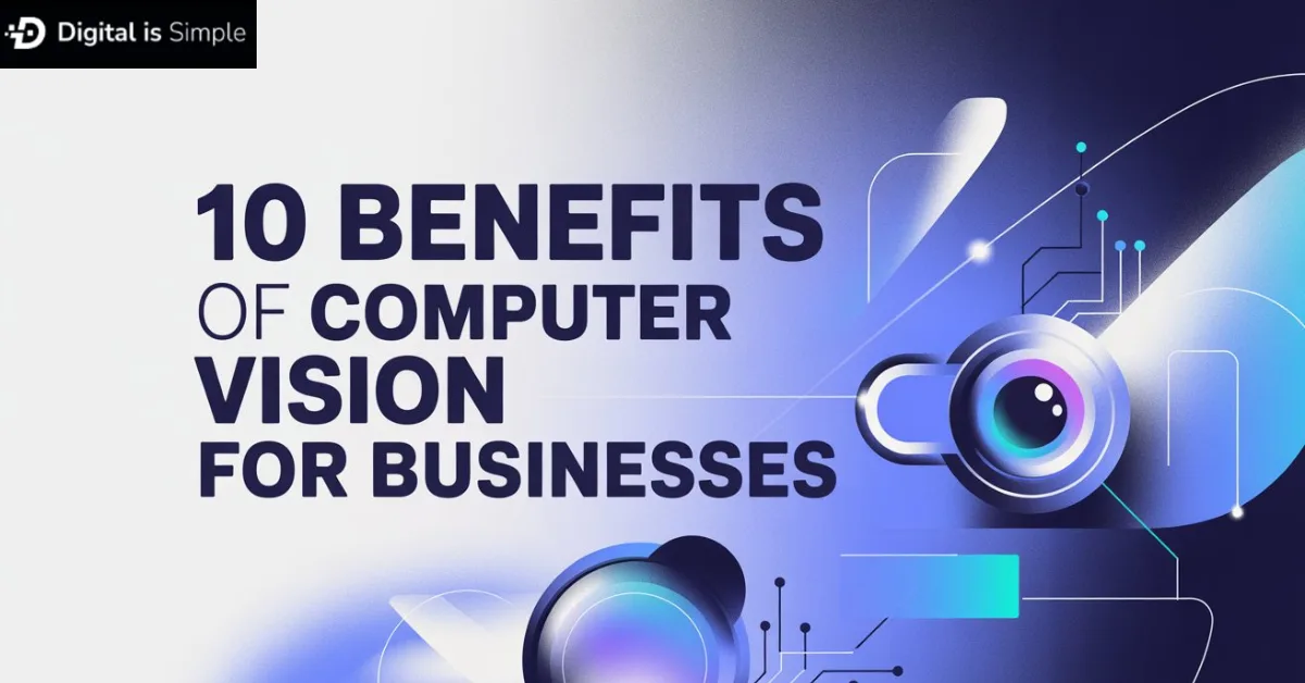 Top 10 Benefits of Computer Vision for Businesses in 2026