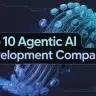 Top Agentic AI Development Companies